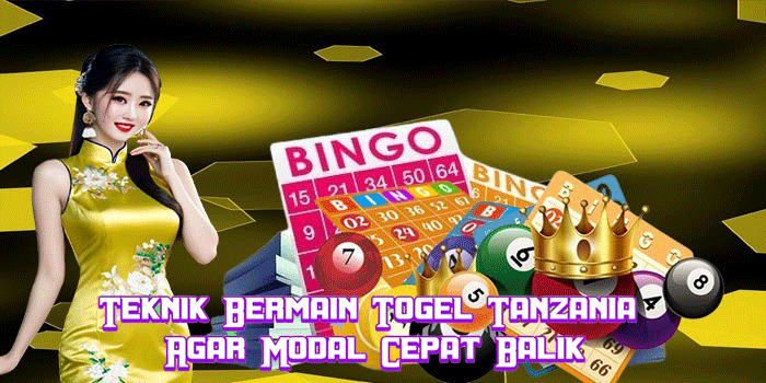 Teknik Bermain Togel Tanzania Agar Modal Cepat Balik
